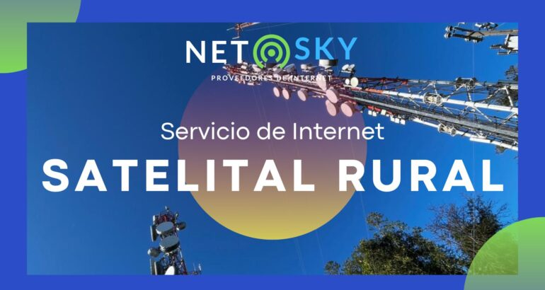 La Realidad del Internet Satelital Rural