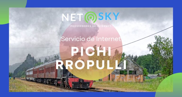 Internet Pichirropulli La Conexión Más Rápida y Económica