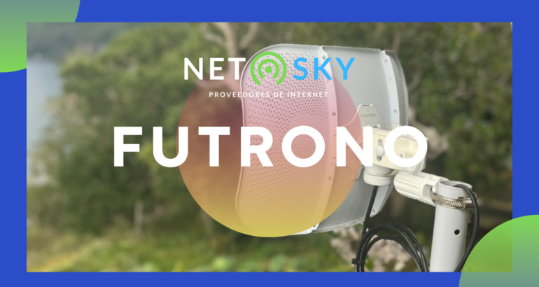 Internet en Futrono: «La Mejor Conexión con Netsky»